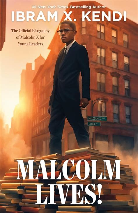 Malcolm Lives The Official Biography Of Malcolm X For Young Readers