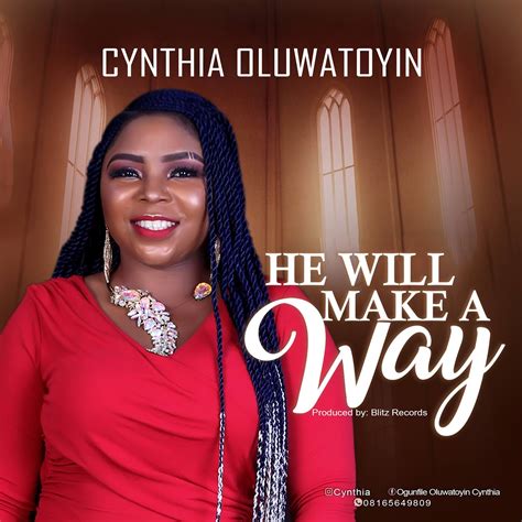 Music He Will Make A Way Cynthia Oluwatoyin Music He Will Make A Way Cynthia Oluwatoyin
