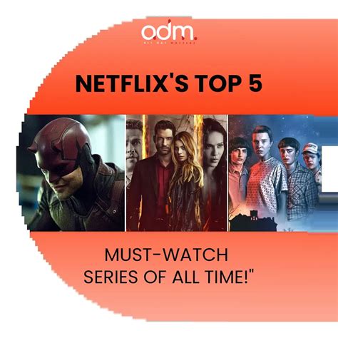 Netflix S Top 5 Must Watch Series Of All Time