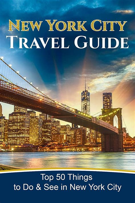 New York City Travel Guide 2018 Top 50 Things To Do Amp See In New York City New York Travel New York City Travel Guide 2018 Top 50 Things To Do Amp See In New York City New York Travel