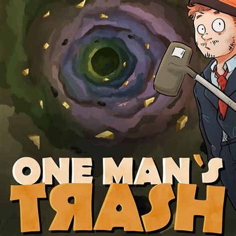 One Man S Trash