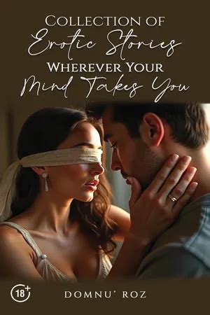 Pdf Collection Of Erotic Stories Wherever Your Mind Takes You By Domnu Roz 9781035884612 Pdf Collection Of Erotic Stories Wherever Your Mind Takes You By Domnu Roz 9781035884612