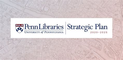 Penn Libraries Releases Its Strategic Plan Through 2025 Penn Today