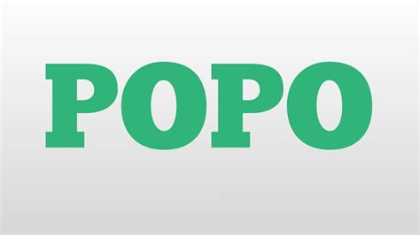 Popo Meaning And Pronunciation Youtube Popo Meaning And Pronunciation Youtube