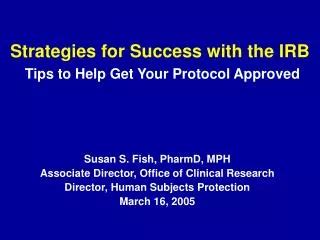 Ppt Strategies For Success With The Irb Tips To Help Get Your Protocol Approved Powerpoint Ppt Strategies For Success With The Irb Tips To Help Get Your Protocol Approved Powerpoint