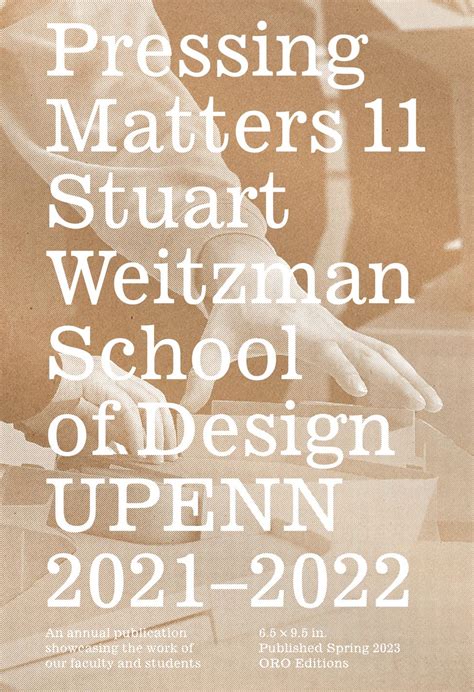 Pressing Matters 12 By University Of Pennsylvania Stuart Weitzman School Of Design Issuu