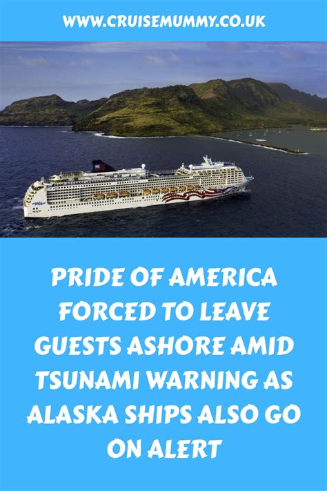 Pride Of America Forced To Leave Guests Ashore Amid Tsunami Warning As Alaska Ships Also Go On Alert