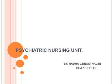 Psychiatric Nursing Unit Pptx