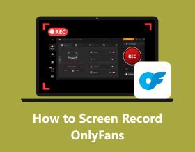 Quick Guide How To Screen Record Onlyfans In 5 Easy Ways