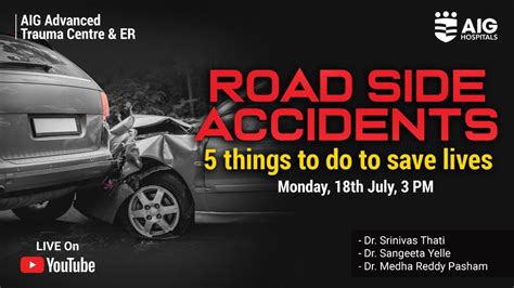 Road Accidents 5 Things That Will Save Lives Aig Advanced Trauma Er Aig Hospitals