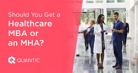 Should You Get A Healthcare Mba Or An Mha The Quantic Blog