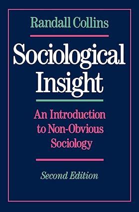 Sociological Insight An Introduction To Non Obvious Sociology By Randall Collins Goodreads