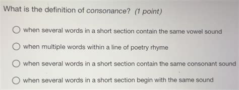 Solved What Is The Definition Of Consonance 1 Point When Several Words In A Short Section