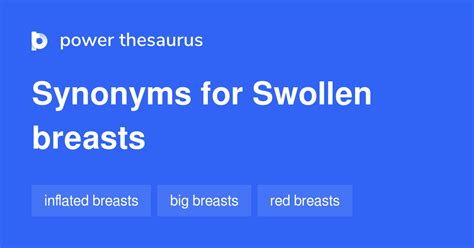 Swollen Breasts Synonyms 8 Words And Phrases For Swollen Breasts Swollen Breasts Synonyms 8 Words And Phrases For Swollen Breasts