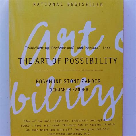 The Art Of Possibility By Rosamund And Benjamin Zander Reveals How Shifting Your Perspective Can Open Doors To Creativity Leadership And Transformation
