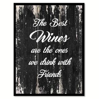 The Best Wines Are The Ones We Drink With Friends Saying Canvas Print Picture Frame Home Decor The Best Wines Are The Ones We Drink With Friends Saying Canvas Print Picture Frame Home Decor