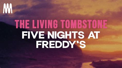 The Living Tombstone Five Nights At Freddy Amp 39 S Lyrics Musixmatch