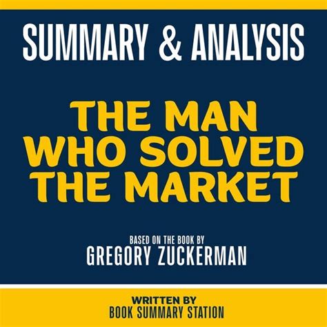 The Man Who Solved The Market Summary Of Key Ideas And Review Gregory Zuckerman Blinkist