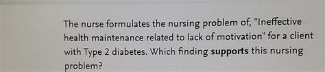 The Nurse Formulates The Nursing Problem Of Ineffective Health Maintena