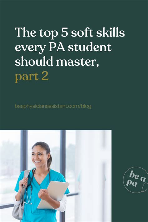The Top 5 Soft Skills Every Pa Student Should Master Part 2 Be A Physician Assistant