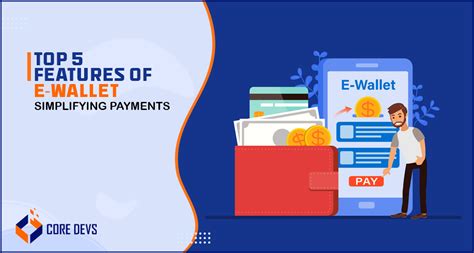 Top 5 Features Of E Wallet Simplifying Payments Core Devs Ltd