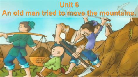 Unit 6 An Old Man Tried To Move The Mountain Section B2a 2E 30 Ppt 21