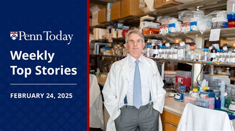 Weekly Top Stories From Penn Today Perelman School Of Medicine Dean Sloan Fellows Medicine Gift Mrna