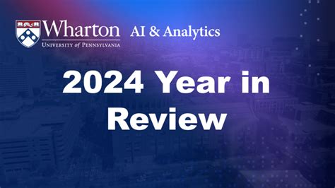 Wharton Ai Amp Analytics Initiative Year In Review 2024 Wharton Ai Amp Analytics Initiative
