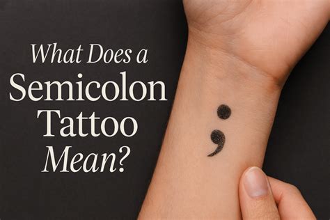 What Does A Semicolon Tattoo Mean Semicolon Tattoo Meaning And 8 Semicolon Tattoo Ideas You Will Love Blush What Does A Semicolon Tattoo Mean Semicolon Tattoo Meaning And 8 Semicolon Tattoo Ideas You Will Love Blush
