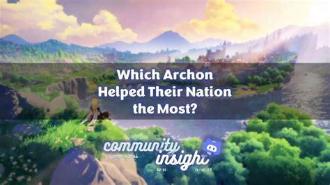 Which Archon Helped Their Nation The Most Community Insight Ep 31 Genshin Impact Hoyolab