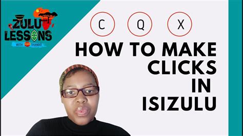 Zulu Language Clicks Sounds Alphabet In Isizulu Phonics Beginner Zulu Lessons